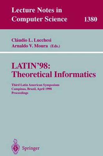 Cover image for LATIN'98: Theoretical Informatics: Third Latin American Symposium, Campinas, Brazil, April 20-24, 1998, Proceedings
