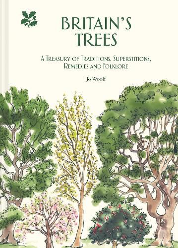 Britain's Trees: A Treasury of Traditions, Superstitions, Remedies and Literature