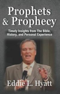 Cover image for Prophets and Prophecy: Timely Insights from the Bible, History, and My Experience