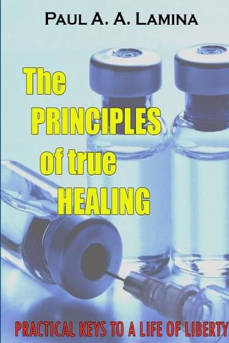 Cover image for The Principles of True Healing