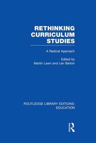 Cover image for Rethinking Curriculum Studies: A Radical Approach