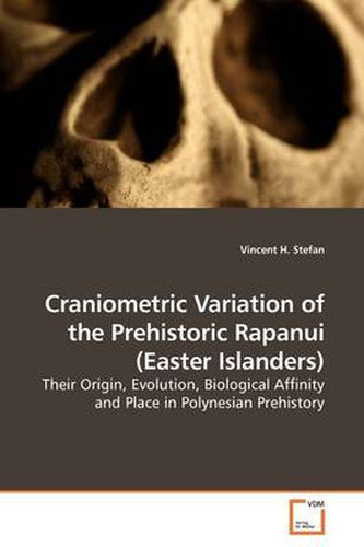 Cover image for Craniometric Variation of the Prehistoric Rapanui (Easter Islanders)