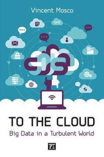 Cover image for To the Cloud: Big Data in a Turbulent World