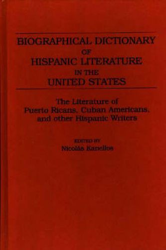 Cover image for Biographical Dictionary of Hispanic Literature in the United States: The Literature of Puerto Ricans, Cuban Americans, and Other Hispanic Writers