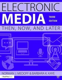 Cover image for Electronic Media: Then, Now, and Later