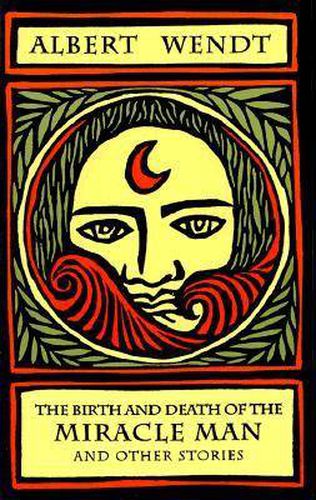 Cover image for The Birth and Death of the Miracle Man: And Other Stories