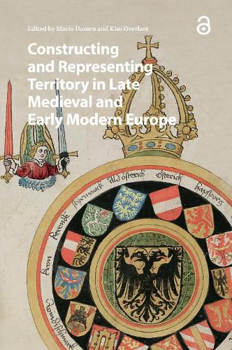 Cover image for Constructing and Representing Territory in Late Medieval and Early Modern Europe