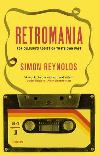 Cover image for Retromania: Pop Culture's Addiction to its Own Past