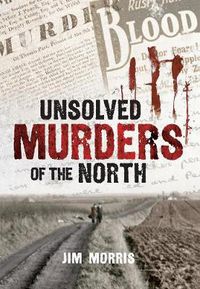 Cover image for Unsolved Murders of the North
