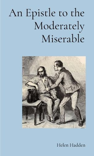 Cover image for An Epistle to the Moderately Miserable