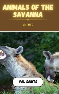 Cover image for Animals of the Savanna Volume 2