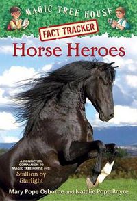 Cover image for Horse Heroes: A Nonfiction Companion to Magic Tree House Merlin Mission #21: Stallion by Starlight