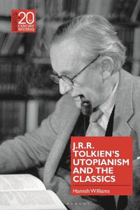 Cover image for J.R.R. Tolkien's Utopianism and the Classics
