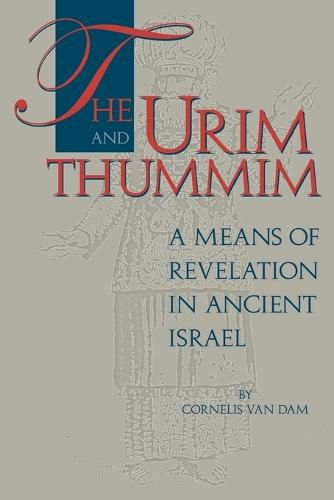 Cover image for The Urim and Thummim: A Means of Revelation in Ancient Israel