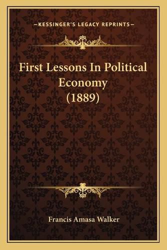 First Lessons in Political Economy (1889)