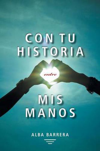 Cover image for Con Tu Historia Entre MIS Manos