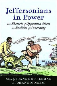 Cover image for Jeffersonians in Power: The Rhetoric of Opposition Meets the Realities of Governing