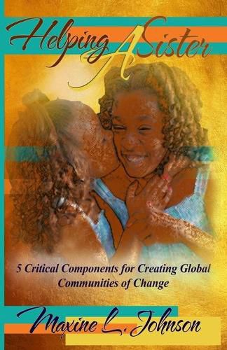 Cover image for Helping a Sister: 5 Critical Components for Creating Global Communities of Change