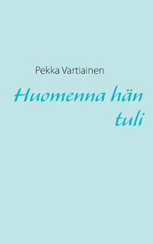 Cover image for Huomenna han tuli