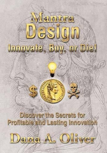 Cover image for Mantra Design - Innovate, Buy or Die!: Discover the Secrets for Profitable and Lasting Innovation