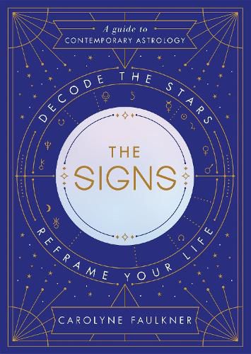 Cover image for The Signs: Decode the Stars, Reframe Your Life