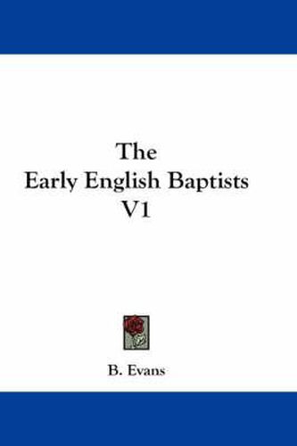 Cover image for The Early English Baptists V1