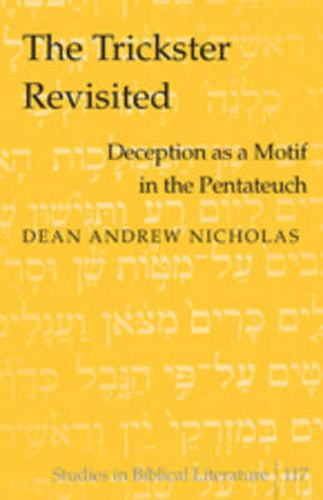 Cover image for The Trickster Revisited: Deception as a Motif in the Pentateuch