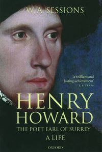 Cover image for Henry Howard, the Poet Earl of Surrey: A Life