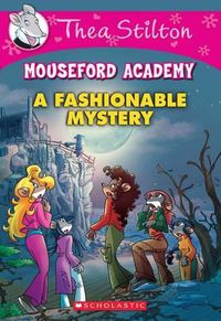 Cover image for Thea Stilton Mouseford Academy: #8 A Fashionable Mystery