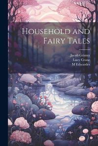 Cover image for Household and Fairy Tales