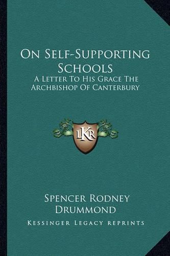 On Self-Supporting Schools: A Letter to His Grace the Archbishop of Canterbury