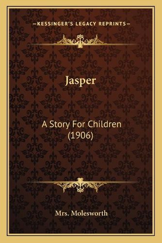 Cover image for Jasper: A Story for Children (1906)