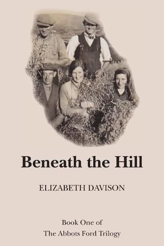 Beneath the Hill: Book One of The Abbots Ford Trilogy