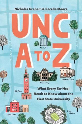 Cover image for UNC A to Z: What Every Tar Heel Needs to Know about the First State University