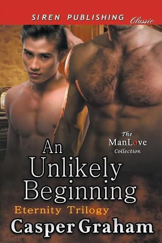 An Unlikely Beginning [Eternity Trilogy] (Siren Publishing Classic Manlove)