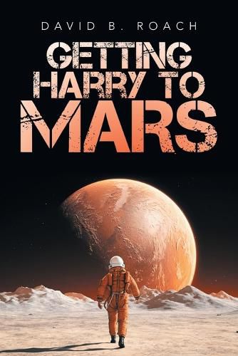 Cover image for Getting Harry to Mars