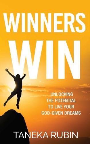 Cover image for Winners Win: Unlocking The Potential To Live Your God-Given Dreams