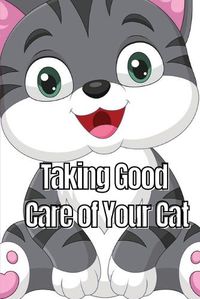Cover image for Taking Good Care of Your Cat