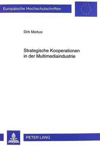 Cover image for Strategische Kooperationen in Der Multimediaindustrie: Entstehung, Evolution Und Management