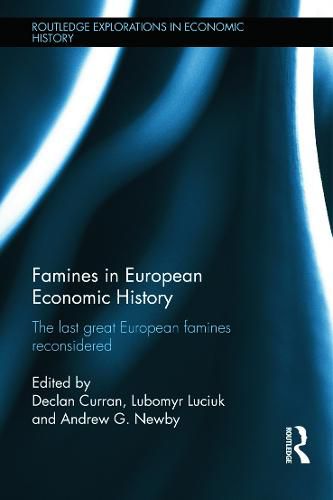 Famines in European Economic History: The Last Great European Famines Reconsidered