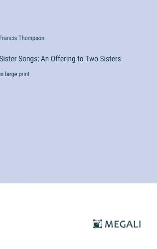 Cover image for Sister Songs; An Offering to Two Sisters