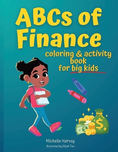 Cover image for ABCs of Finance Coloring & Activity Book for Big Kids