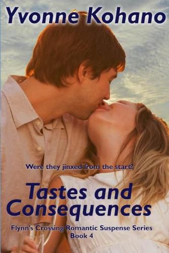 Cover image for Tastes and Consequences: Flynn's Crossing Romantic Suspense Book 4