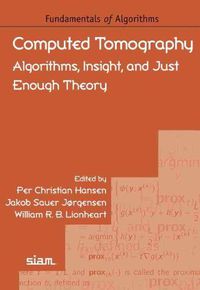 Cover image for Computed Tomography: Algorithms, Insight, and Just Enough Theory