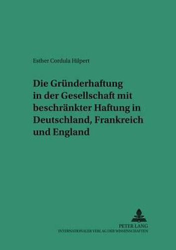 Cover image for Die Gruenderhaftung in Der Gesellschaft Mit Beschraenkter Haftung in Deutschland, Frankreich Und England