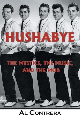 Cover image for Hushabye: The Mystics, the Music, and the Mob