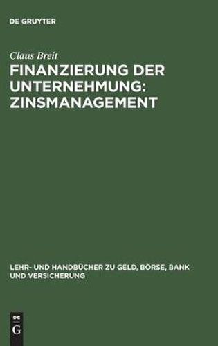 Cover image for Finanzierung der Unternehmung: Zinsmanagement