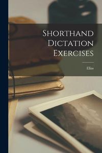 Cover image for Shorthand Dictation Exercises