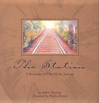 Cover image for The Station: A Reminder to Cherish to Journey