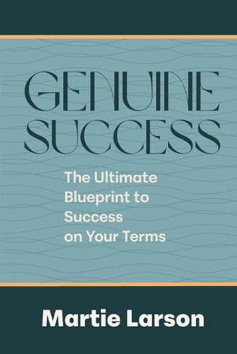 Cover image for Genuine Success-The Ultimate Blueprint to Success on Your Terms